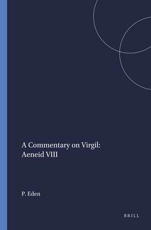 A Commentary on Virgil: Aeneid VIII de P.T. Eden