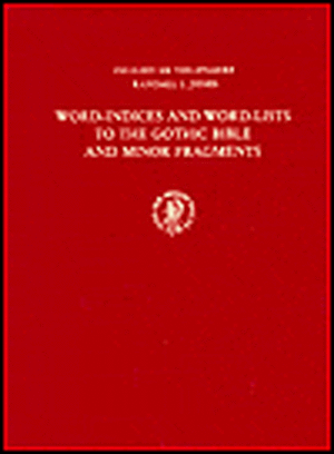 Word-Indices and Word-Lists to the Gothic Bible and Minor Fragments: In Cooperation with F. Van Coetsem, PH.H. Smith Jr. and Hon Tom Wong de F. de Tollenaere