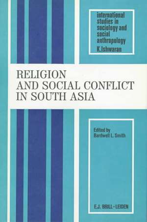 Religion and Social Conflict in South Asia de Bardwell L. Smith