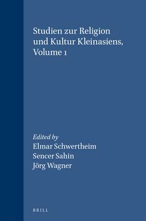 Studien zur Religion und Kultur Kleinasiens, Volume 1 de Elmar Schwertheim