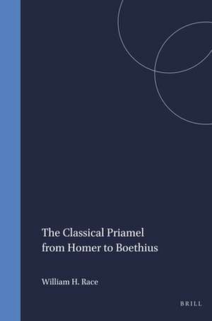 The Classical Priamel from Homer to Boethius de Race