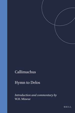 Hymn to Delos: Introduction and commentary by W.H. Mineur de Callimachus