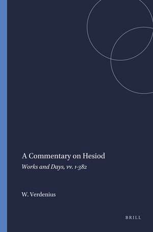 A Commentary on Hesiod: <i>Works and Days</i>, vv. 1-382 de W.J. Verdenius