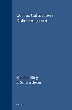 Corpus Cultus Iovis Dolicheni (CCID) de Monika Hörig