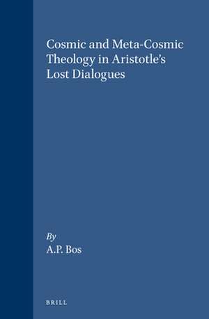 Cosmic and Meta-Cosmic Theology in Aristotle's Lost Dialogues de A.P. Bos