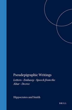 Pseudepigraphic Writings: Letters - Embassy - Speech from the Altar - Decree de Hippocrates