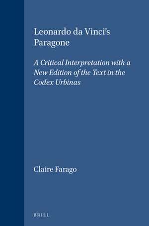 Leonardo da Vinci's Paragone: A Critical Interpretation with a New Edition of the Text in the Codex Urbinas de Claire Farago