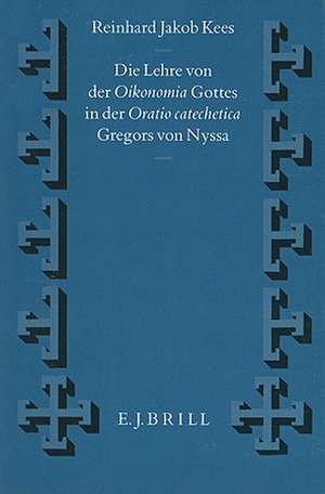 Die Lehre von der Oikonomia Gottes in der Oratio catechetica Gregors von Nyssa de R.J. Kees