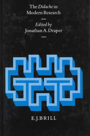 The Didache in Modern Research: 1996 de Jonathan Draper