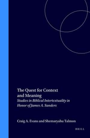 The Quest for Context and Meaning: Studies in Biblical Intertextuality in Honor of James A. Sanders de Talmon