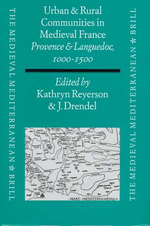 Urban and Rural Communities in Medieval France: Provence and Languedoc, 1000-1500 de Catherine Barnel