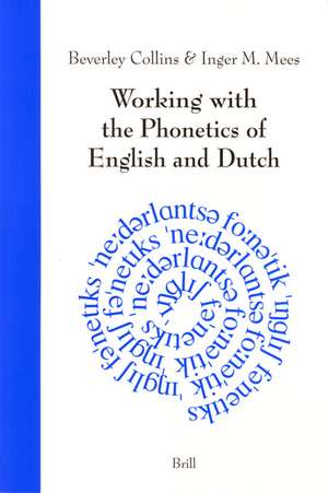 Working with the Phonetics of English and Dutch de Beverley Dr Collins