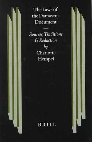 The Laws of the Damascus Document: Sources, Traditions and Redaction de Charlotte Hempel