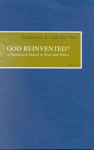 God Reinvented?: A Theological Search in Texts and Tables de Johannes A. van der Ven