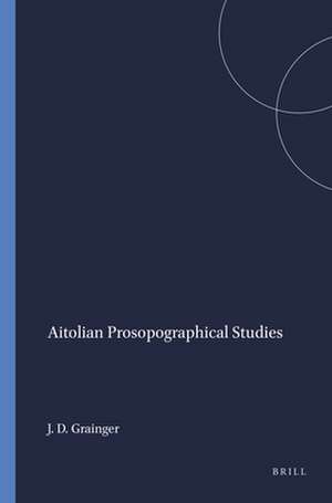 Aitolian Prosopographical Studies de John D. Grainger