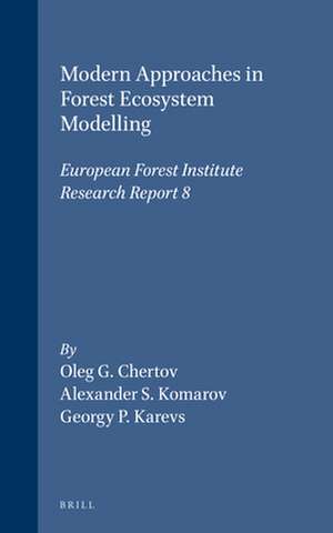 Modern Approaches in Forest Ecosystem Modelling: European Forest Institute Research Report 8 de Oleg Chertov