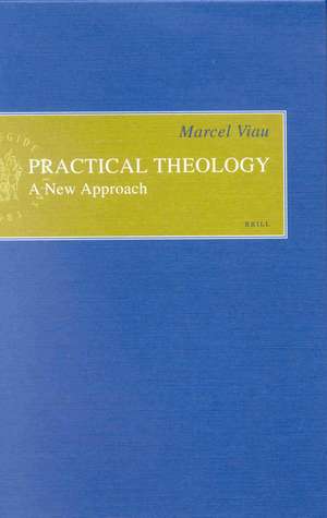 Practical Theology: A New Approach de Marcel Viau