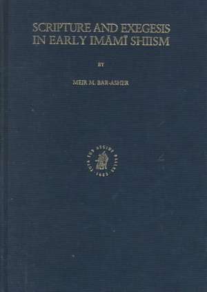 Scripture and Exegesis in Early Imāmī Shiism de Meir M. Bar-Asher