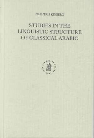 Studies in the Linguistic Structure of Classical Arabic de Kinberg