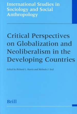 Critical Perspectives on Globalization and Neoliberalism in the Developing Countries de Richard Harris