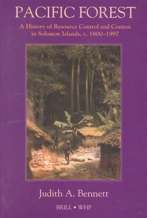 Pacific Forest: A History of Resource Control and Contest in Solomon Islands, c. 1800-1997 de Judith Bennett