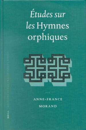 Études sur les Hymnes Orphiques de Anne-France Morand