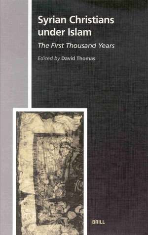 Syrian Christians under Islam, the First Thousand Years de David Thomas