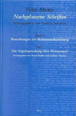 Fritz Meier, Nachgelassene Schriften, Band 1. Bemerkungen zur Mohammedverehrung, Teil 1. Die Segenssprechung über Mohammed de Gudrun Schubert