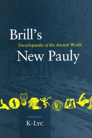 Brill's New Pauly, Antiquity, Volume 7 (K-Lyc) de Helmuth Schneider