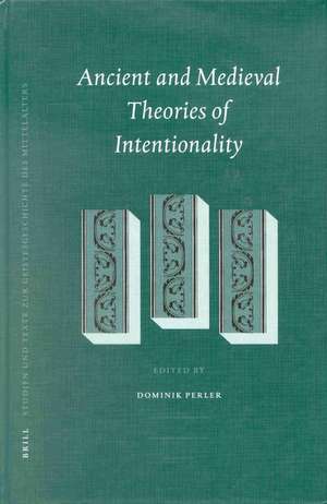 Ancient and Medieval Theories of Intentionality de Myles Burnyeat