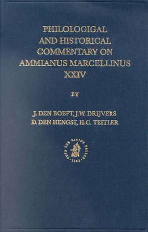 Philological and Historical Commentary on Ammianus Marcellinus XXIV de Jan den Boeft