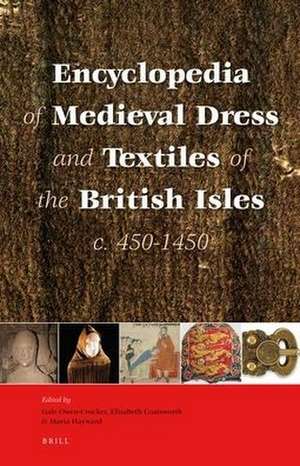 Encyclopedia of Medieval Dress and Textiles of the British Isles, c. 450-1450 de Owen-Crocker Gale