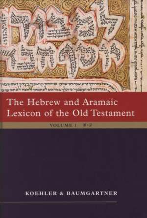 The Hebrew and Aramaic Lexicon of the Old Testament (2 vol. set): Unabdriged Edition in 2 Volumes de Koehler