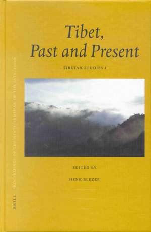 Proceedings of the Ninth Seminar of the IATS, 2000. Volume 1: Tibet, Past and Present: Tibetan Studies I de Henk Blezer