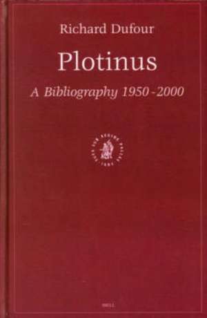 Plotinus: A Bibliography 1950-2000 de Richard Dufour