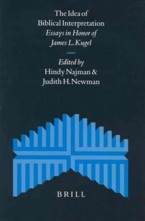 The Idea of Biblical Interpretation: Essays in Honor of James L. Kugel de Hindy Najman