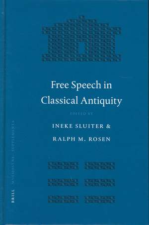 Free Speech in Classical Antiquity de Ineke Sluiter