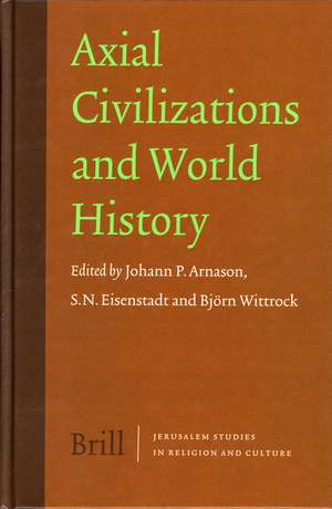 Axial Civilizations and World History de Johann P. Arnason