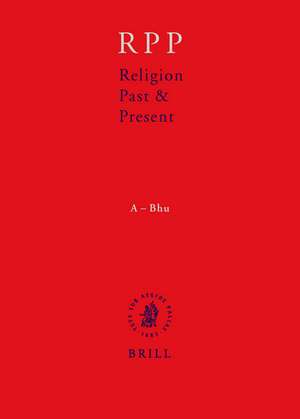 Religion Past and Present, Volume 1 (A-Bhu) de Hans Dieter Betz