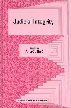 Judicial Integrity de András Sajó