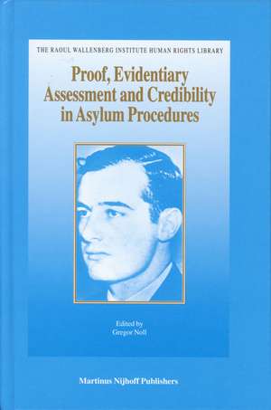 Proof, Evidentiary Assessment and Credibility in Asylum Procedures de Gregor Noll