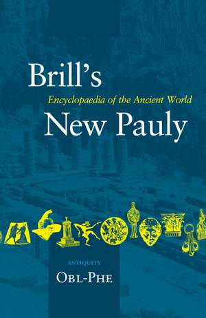 Brill's New Pauly, Antiquity, Volume 10 (Obl-Phe) de Hubert Cancik