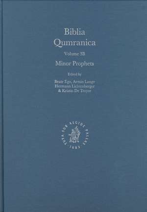 Biblia Qumranica: Volume 3 B. Minor Prophets de Beate Ego