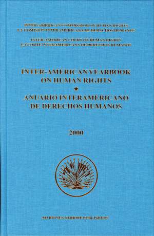 Inter-American Yearbook on Human Rights / Anuario Interamericano de Derechos Humanos, Volume 16 (2000) de Inter-American Commission on Human Rights