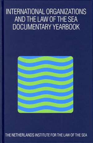 International Organizations and the Law of the Sea 2002: Documentary Yearbook de Barbara Kwiatkowska