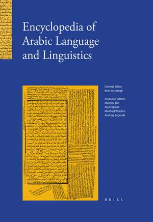 Encyclopedia of Arabic Language and Linguistics, Volume 3 de Kees Versteegh