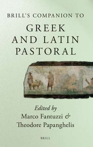 Brill's Companion to Greek and Latin Pastoral de Marco Fantuzzi