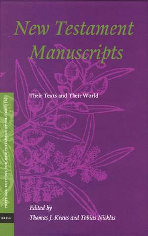 New Testament Manuscripts: Their Texts and Their World de Thomas J. Kraus