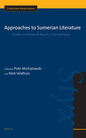 Approaches to Sumerian Literature: Studies in Honour of Stip (H.L.J. Vanstiphout) de Piotr Michalowski