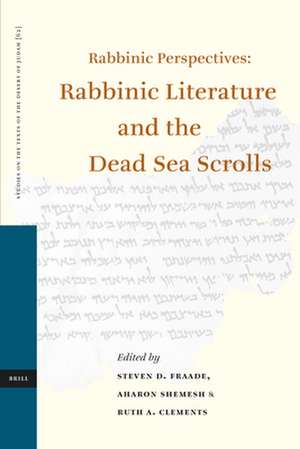 Rabbinic Perspectives: Rabbinic Literature and the Dead Sea Scrolls: Proceedings of the Eighth International Symposium of the Orion Center for the Study of the Dead Sea Scrolls and Associated Literature, 7–9 January, 2003 de Steven Fraade